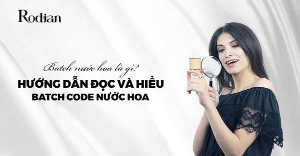 Hướng dẫn kiểm tra batch code trên chai nước hoa chính hãng
